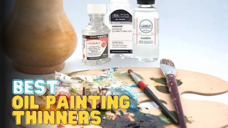 11 Best Oil Painting Thinners In 2023: Reviews & First Aid Tips – glytterati