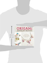 Load image into Gallery viewer, Origami Jewelry Motifs: Fold and Wear Your Own Earrings, Bracelets, Necklaces and More!