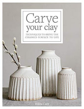 Load image into Gallery viewer, Carve Your Clay: Techniques to Bring the Ceramics Surface to Life