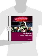 Load image into Gallery viewer, 13 Photos Children Should Know (13 Children Should Know)