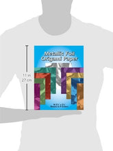 Load image into Gallery viewer, Dover Metallic Foil Origami Paper: 18 5-7/8 x 5-7/8 Sheets in 9 Colors