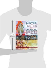 Load image into Gallery viewer, Acrylic Painting for Encaustic Effects: 45 Wax Free Techniques