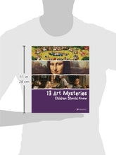 Load image into Gallery viewer, 13 Art Mysteries Children Should Know (13 Children Should Know)