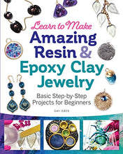Load image into Gallery viewer, Learn to Make Amazing Resin & Epoxy Clay Jewelry: Basic Step-by-Step Projects for Beginners (Fox Chapel Publishing) Comprehensive Guide with 26 Projects for DIY Necklaces, Bracelets, Earrings, & More