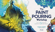 Load image into Gallery viewer, The Paint Pouring Workshop: Learn to Create Dazzling Abstract Art with Acrylic Pouring