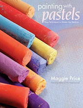 Load image into Gallery viewer, Painting with Pastels: Easy Techniques to Master the Medium