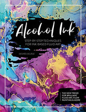 Load image into Gallery viewer, Alcohol Ink: Step-by-Step Techniques for Ink-Based Fluid Art