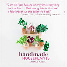 Load image into Gallery viewer, Handmade Houseplants: Remarkably Realistic Plants You Can Make with Paper
