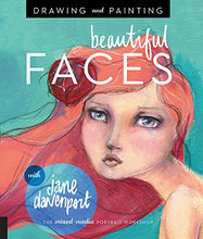 Load image into Gallery viewer, Drawing and Painting Beautiful Faces: A Mixed-Media Portrait Workshop