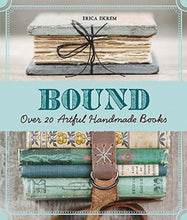 Load image into Gallery viewer, Bound: Over 20 Artful Handmade Books