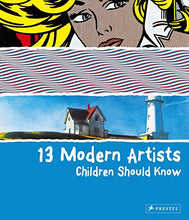 Load image into Gallery viewer, 13 Modern Artists Children Should Know (Children Should Know) (13 Children Should Know)