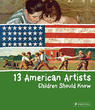 Load image into Gallery viewer, 13 American Artists Children Should Know (13 Children Should Know)
