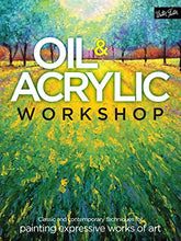 Load image into Gallery viewer, Oil & Acrylic Workshop: Classic and contemporary techniques for painting expressive works of art