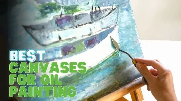11 Best Canvases For Oil Painting On A Tight Budget In 2023