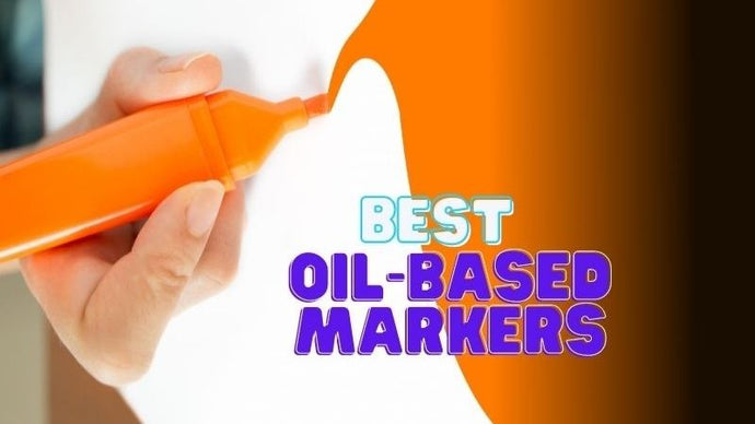 15 Best Oil-Based Markers In 2023: Reviews & Buying Guide