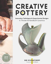 Load image into Gallery viewer, Creative Pottery: Innovative Techniques and Experimental Designs in Thrown and Handbuilt Ceramics
