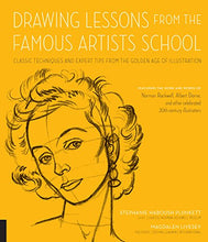 Load image into Gallery viewer, Drawing Lessons from the Famous Artists School: Classic Techniques and Expert Tips from the Golden Age of Illustration - Featuring the work and words ... illustrators (Art Studio Classics)
