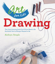 Load image into Gallery viewer, Art for Kids: Drawing: The Only Drawing Book You&#39;ll Ever Need to Be the Artist You&#39;ve Always Wanted to Be
