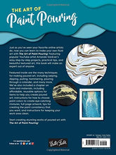Load image into Gallery viewer, The Art of Paint Pouring: Tips, techniques, and step-by-step instructions for creating colorful poured art in acrylic (Fluid Art Series)
