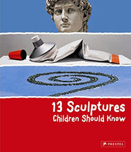 Load image into Gallery viewer, 13 Sculptures Children Should Know (13 Children Should Know)
