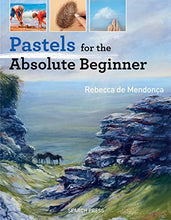 Load image into Gallery viewer, Pastels for the Absolute Beginner (ABSOLUTE BEGINNER ART)

