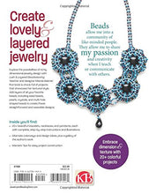 Load image into Gallery viewer, Lush &amp; Layered Beadweaving: Stitch jewelry with textures &amp; dimension
