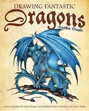 Load image into Gallery viewer, Drawing Fantastic Dragons: Create Amazing Full-Color Dragon Art, including Eastern, Western and Classic Beasts (How to Draw Books)
