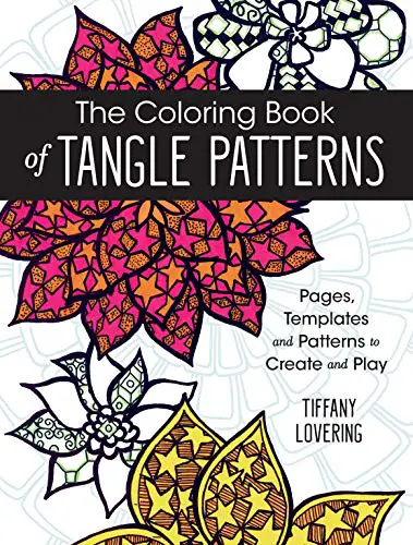 The Coloring Book of Tangle Patterns: Pages, Templates and Patterns to Create and Play