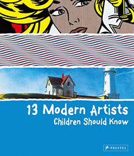 Load image into Gallery viewer, 13 Modern Artists Children Should Know (Children Should Know) (13 Children Should Know)
