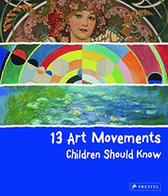 Load image into Gallery viewer, 13 Art Movements Children Should Know (13 Children Should Know)
