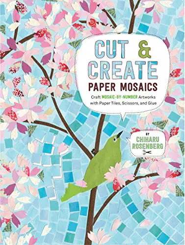 Cut and Create Paper Mosaics: Craft Mosaic-by-Number Artworks with Paper Tiles, Scissors, and Glue